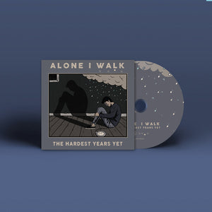 Alone I Walk - The Hardest Year Yet, CD