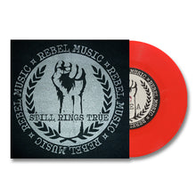 Load image into Gallery viewer, Still Rings True - Rebel Music 7&quot; (2 colors)
