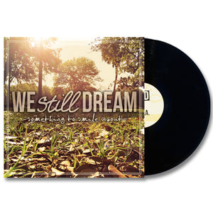 We Still Dream - Something To Smile About, LP (Black)